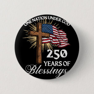 One Nation Under God 250 Years 250th Anniversary U 6 Cm Round Badge