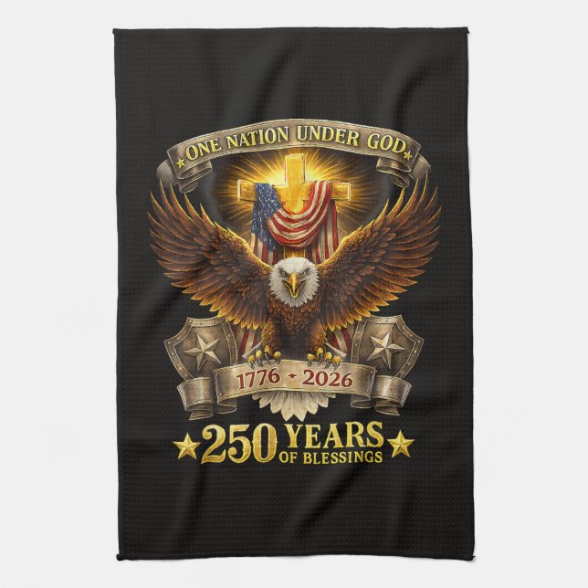 One Nation Under God 250 Years Blessings  Tea Towel (Vertical)