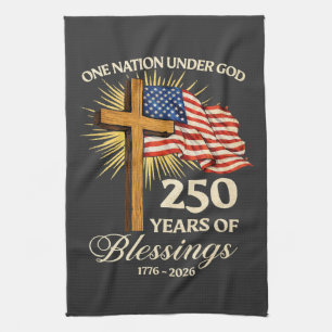 One Nation Under God 250 Years of Blessings Tea Towel
