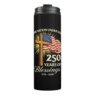 One Nation Under God  250 Years of Blessings Thermal Tumbler