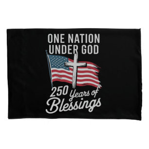 One Nation Under God 250 Years Pillowcase