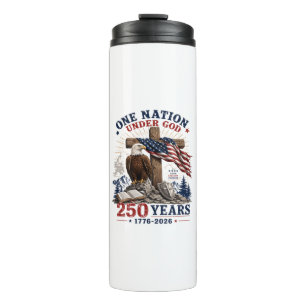 One Nation Under God 250 Years Thermal Tumbler