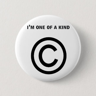 ONE OF A KIND 6 CM ROUND BADGE