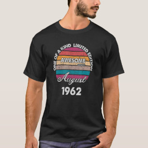 One Of A Kind Born In August Awesome Since 1962 Re T-Shirt