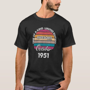 One Of A Kind Born In October Awesome Since 1951 B T-Shirt
