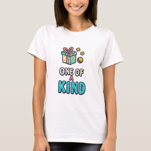 One Of A Kind – Cute Novelty Shirt