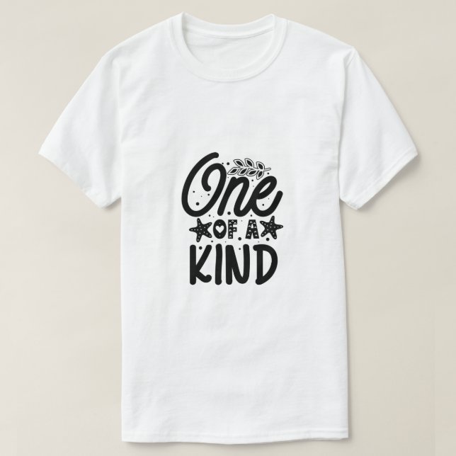 One of a Kind T-Shirt (Design Front)