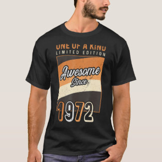One Of A Kind Tees Awesome Since 1972 Limited Edit