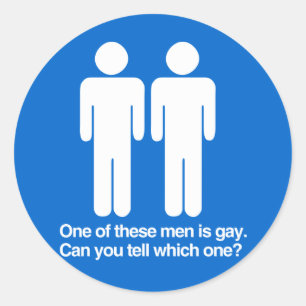 ONE OF THESE MEN IS GAY CAN YOU TELL WHICH ONE CLASSIC ROUND STICKER