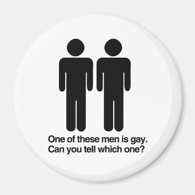 ONE OF THESE MEN IS GAY CAN YOU TELL WHICH ONE.png Magnet (Front)