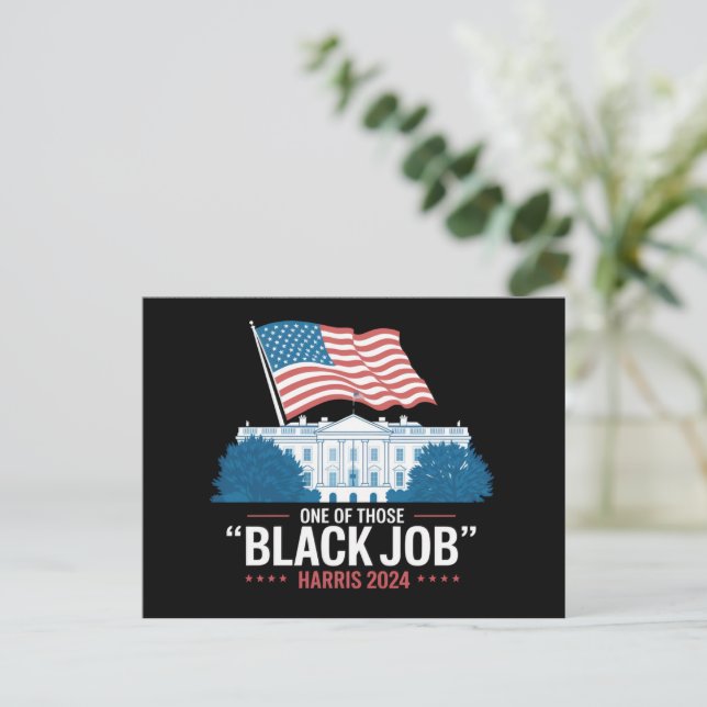 One Of Those Black Jobs Harris 2024  Postcard (Standing Front)