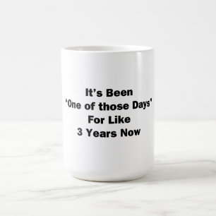 One of Those Days Coffee Mug