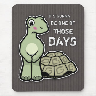 One of Those Days - Cute Tortoise Mousepad