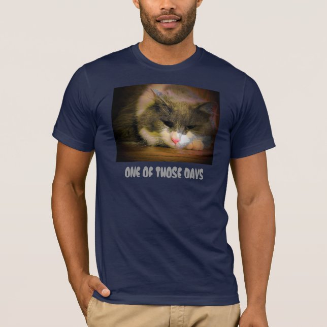One of Those Days Sad Kitty T-Shirt (Front)