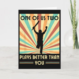 One Of Us Two Plays Better Than You Cricket 2  Card
