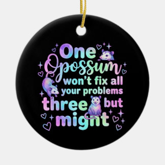One opossum won't fix all your problems but three  ceramic tree decoration