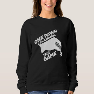 One Pawn Can Change Game Chess Player Checkmate Sweatshirt
