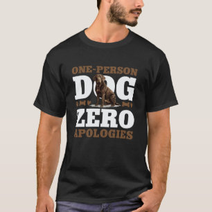 One-Person Dog Zero Apologies Chesapeake Retriever T-Shirt