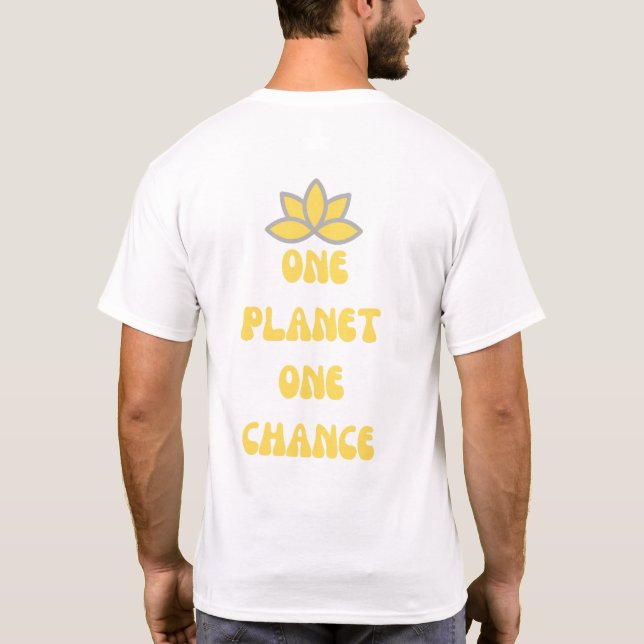 One Planet One Chance – Eco Friendly Design T-Shirt (Back)
