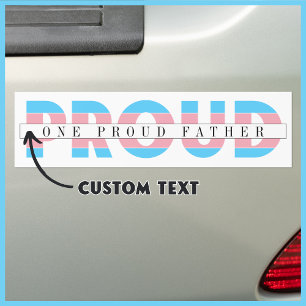One Proud Father Transgender Rights Custom Text Bumper Sticker