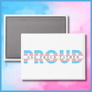One Proud Father Transgender Rights Custom Text Magnet