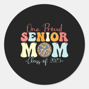 One Proud Senior Mum Cl Of 2025 Graduation Groovy  Classic Round Sticker
