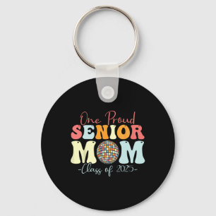 One Proud Senior Mum Cl Of 2025 Graduation Groovy  Key Ring