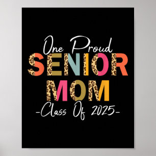 One Proud Senior Mum Cl Of 2025 Graduation Leopard Poster