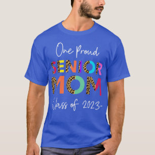One proud senior mum class of 2023 leopard graduat T-Shirt