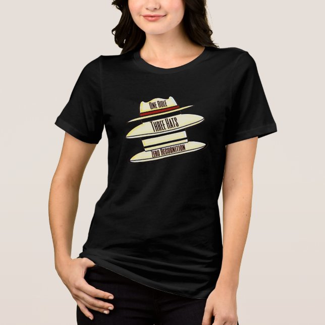 One Role Three Hats Zero Recognition Tri-Blend Shirt (Front)