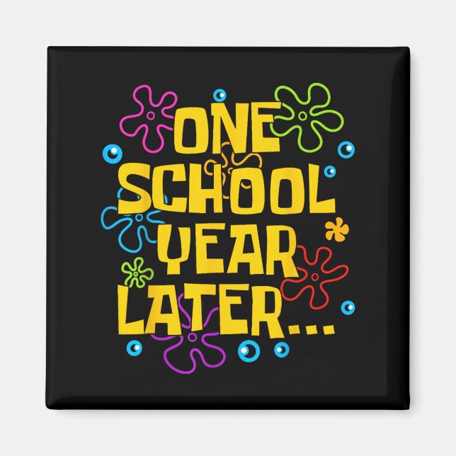 One School Year Later Summer Last Day Of School Magnet (Front)