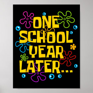 One School Year Later Summer Last Day Of School Poster