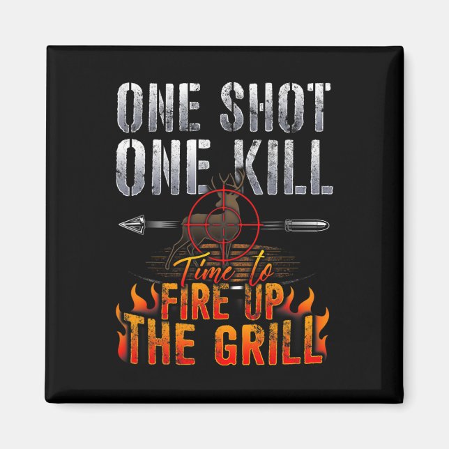 One Shot One Kill Fire Grill Deer Hunting  Magnet (Front)