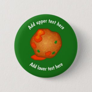 One Single Meatball with Sauce - Add slogan / name 6 Cm Round Badge