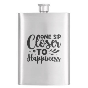 One Sip Closer To Happiness Hip Flask