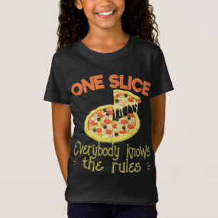 One Slice Everybody Knows The Rules Pizza Eating O T-Shirt