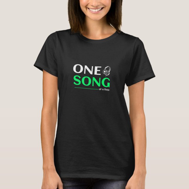 One Song At A Time. T-Shirt (Front)
