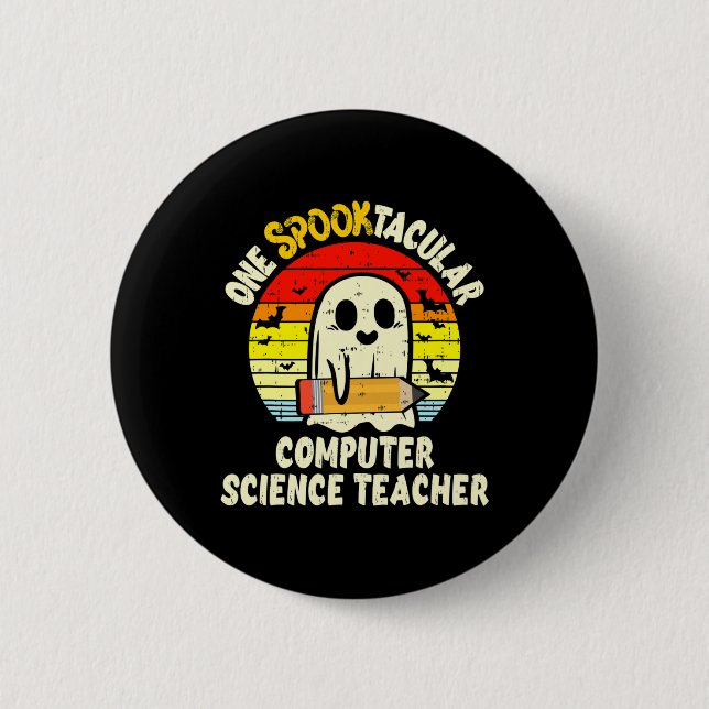 One Spooktacular Computer Science Teacher Hallowee 6 Cm Round Badge (Front)