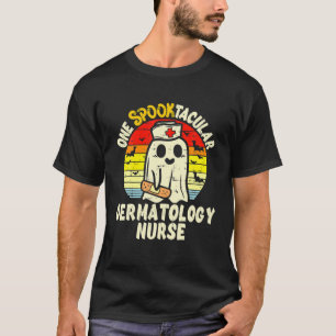 One Spooktacular Dermatology Nurse Halloween Ghost T-Shirt