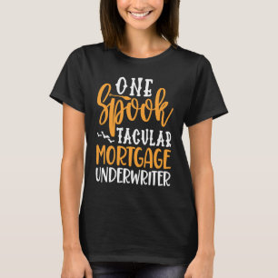 One Spooktacular Mortgage Underwriter Halloween T-Shirt