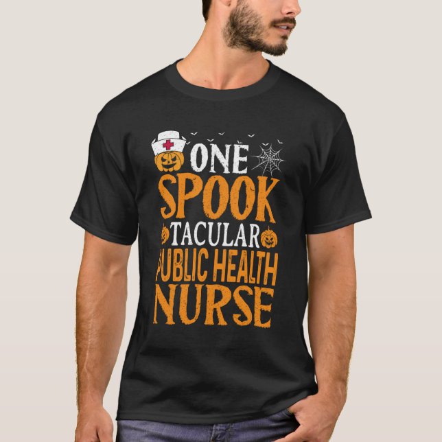 One Spooktacular Public Health Nurse Halloween T-Shirt (Front)