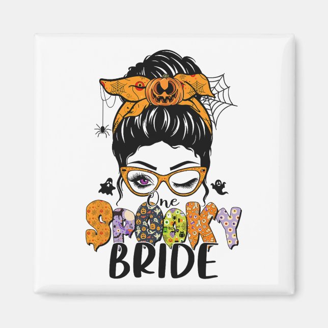 One Spooky Bride Halloween Messy Bun Witchy Monste Magnet (Front)