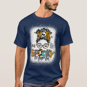 One Spooky Mama For Halloween Messy Bun Mum Monste T-Shirt