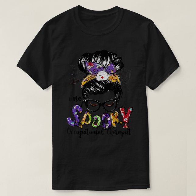 One Spooky Occupational Therapist Messy Bun Hallow T-Shirt (Design Front)