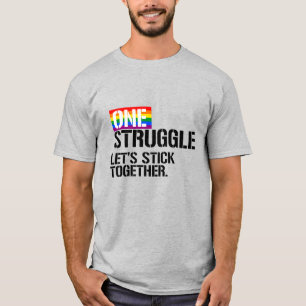 One Struggle Let's Stick Together T-Shirt