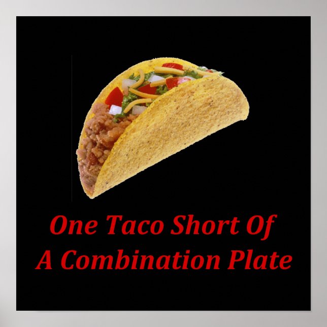 One Taco Short Of A Combination Plate Poster (Front)