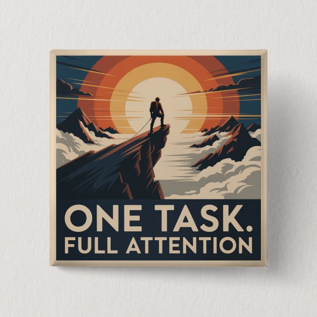 One Task. Full Attention 15 Cm Square Badge (Front)