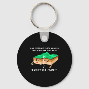 One Tectonic Plate Bumped Into Another T Shirt Key Ring