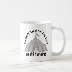 One tent away funny circus coffee mug