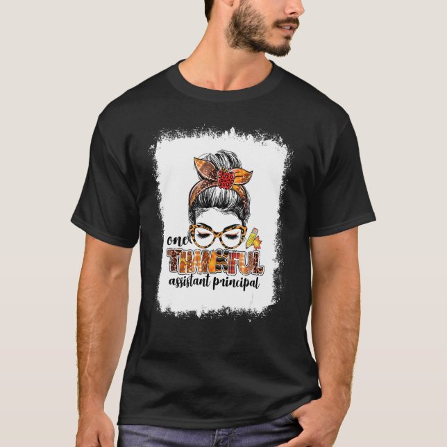 One Thankful Assistant Principal Messy Bun Fall Th T-Shirt (Front)